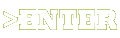 >ENTER 